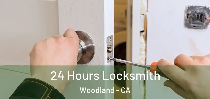  24 Hours Locksmith Woodland - CA