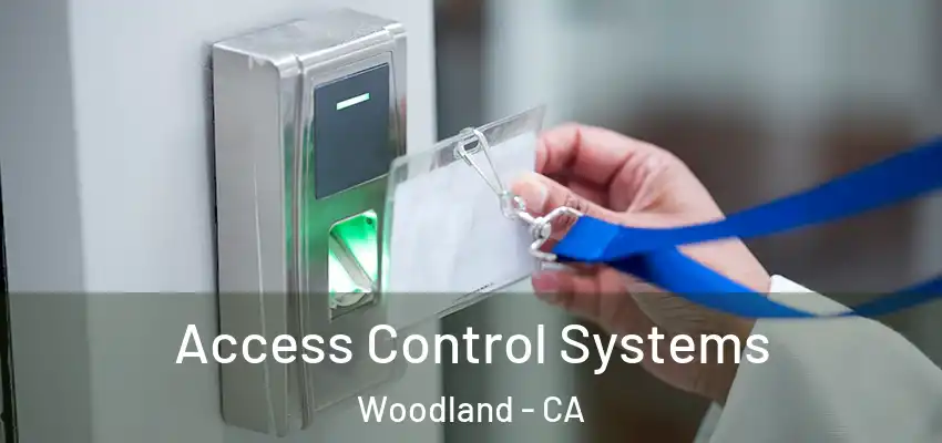  Access Control Systems Woodland - CA