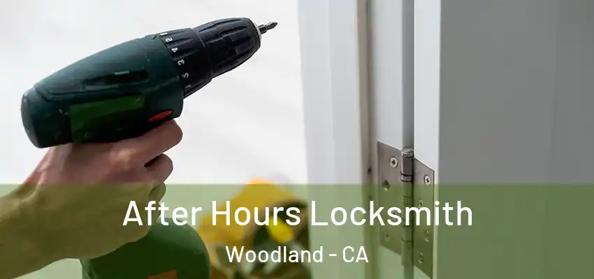  After Hours Locksmith Woodland - CA