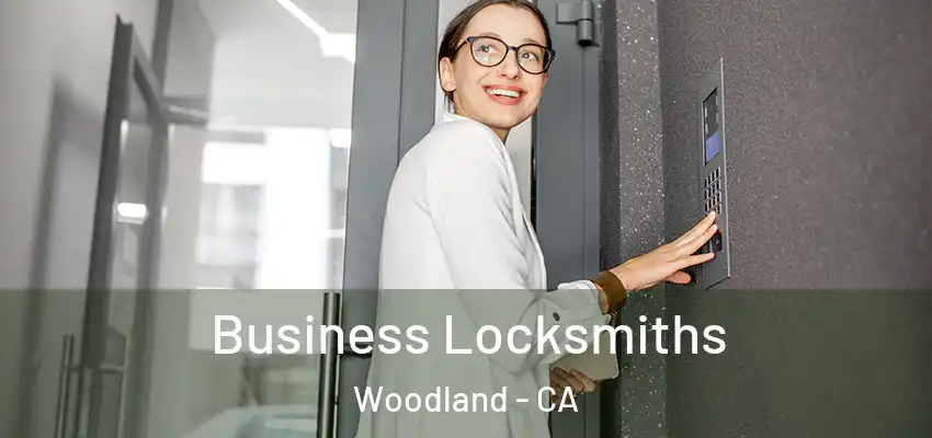  Business Locksmiths Woodland - CA