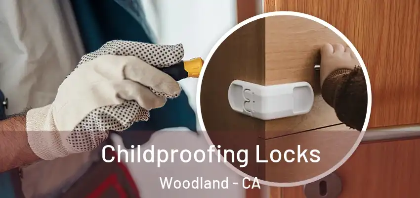  Childproofing Locks Woodland - CA