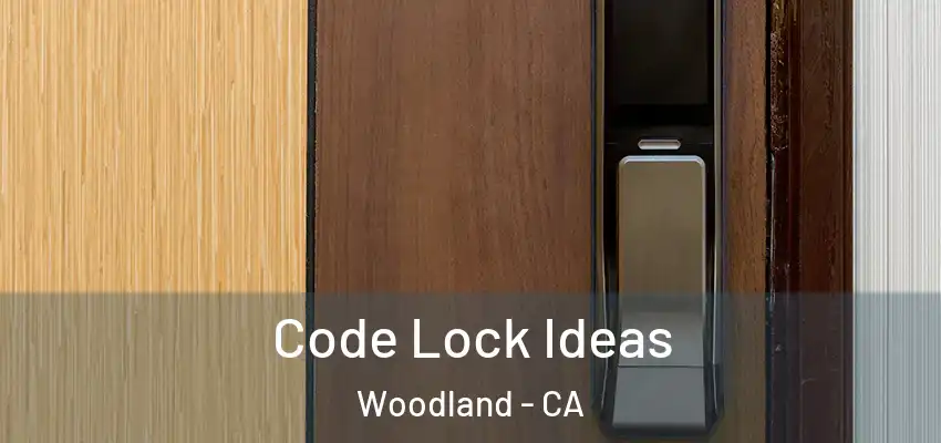 Code Lock Ideas Woodland - CA