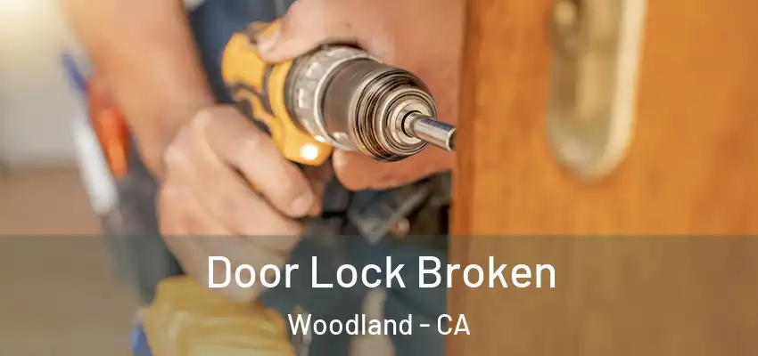  Door Lock Broken Woodland - CA
