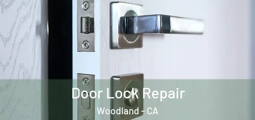  Door Lock Repair Woodland - CA