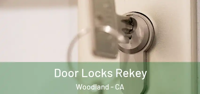  Door Locks Rekey Woodland - CA