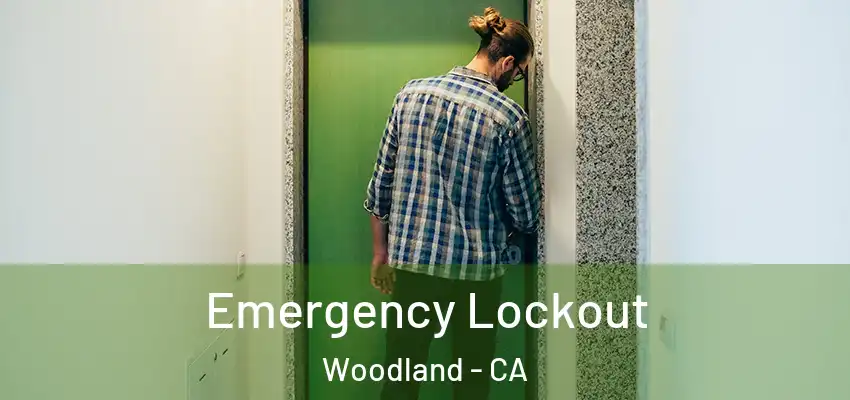  Emergency Lockout Woodland - CA