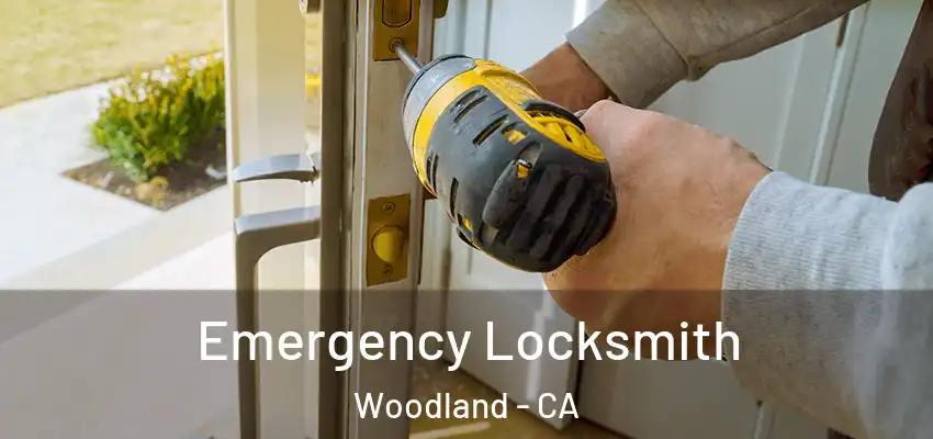  Emergency Locksmith Woodland - CA