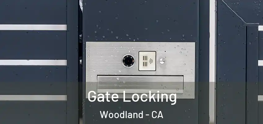  Gate Locking Woodland - CA