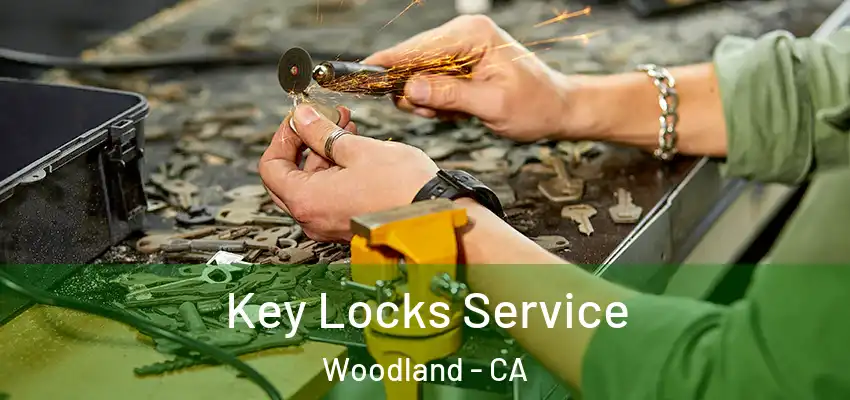  Key Locks Service Woodland - CA