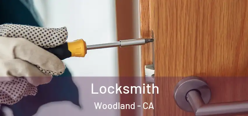  Locksmith Woodland - CA