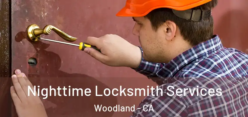  Nighttime Locksmith Services Woodland - CA