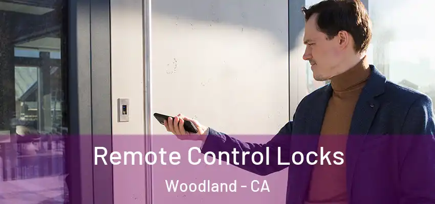  Remote Control Locks Woodland - CA
