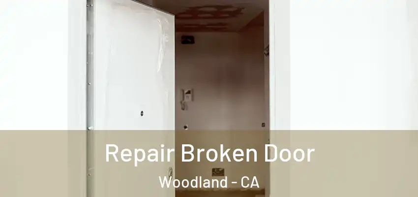  Repair Broken Door Woodland - CA
