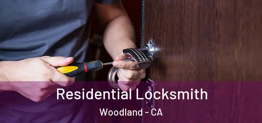  Residential Locksmith Woodland - CA