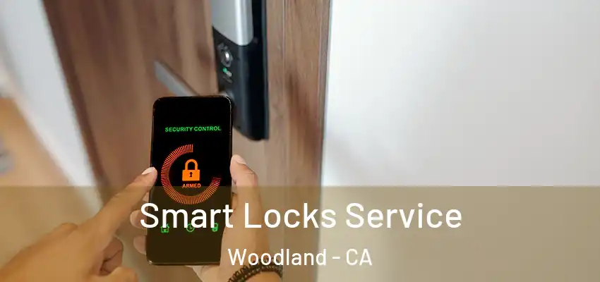 Smart Locks Service Woodland - CA