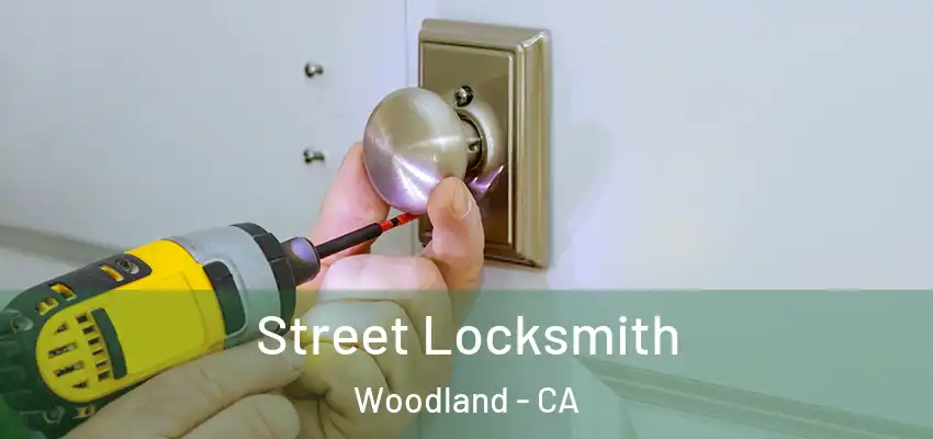  Street Locksmith Woodland - CA